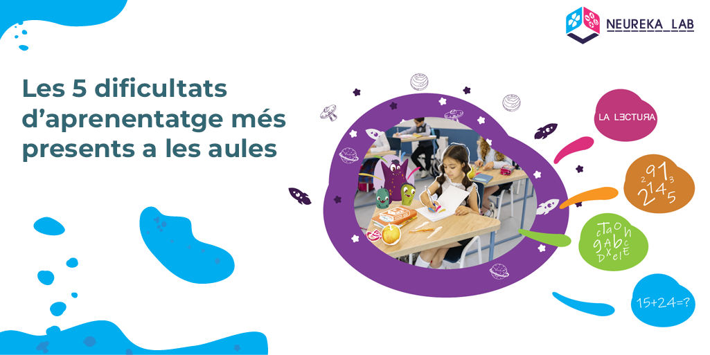 Les 5 dificultats d'aprenentatge més presents a les aules.